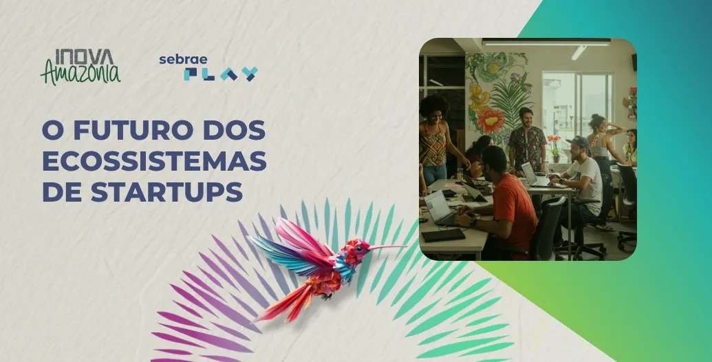 9-Sebrae_Play_O_futuro_dos_ecossistemas_de_startups.jpg