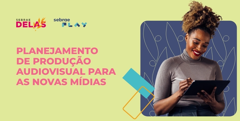 13-Sebrae_Play_Descricao_videos_Serie_Negocio_de_Mulher_planejamento_produção_audiovisual_para_novas_midias.png