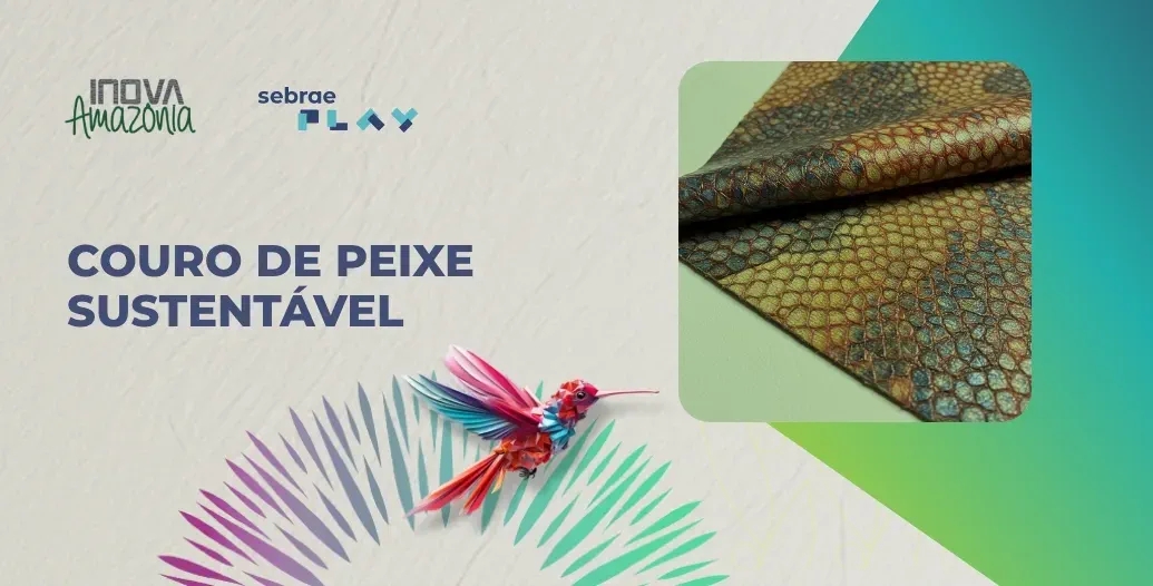 772eaee0a4bb3da7d553-16-Sebrae_Play_Couro de peixe sustentável-comp.jpg