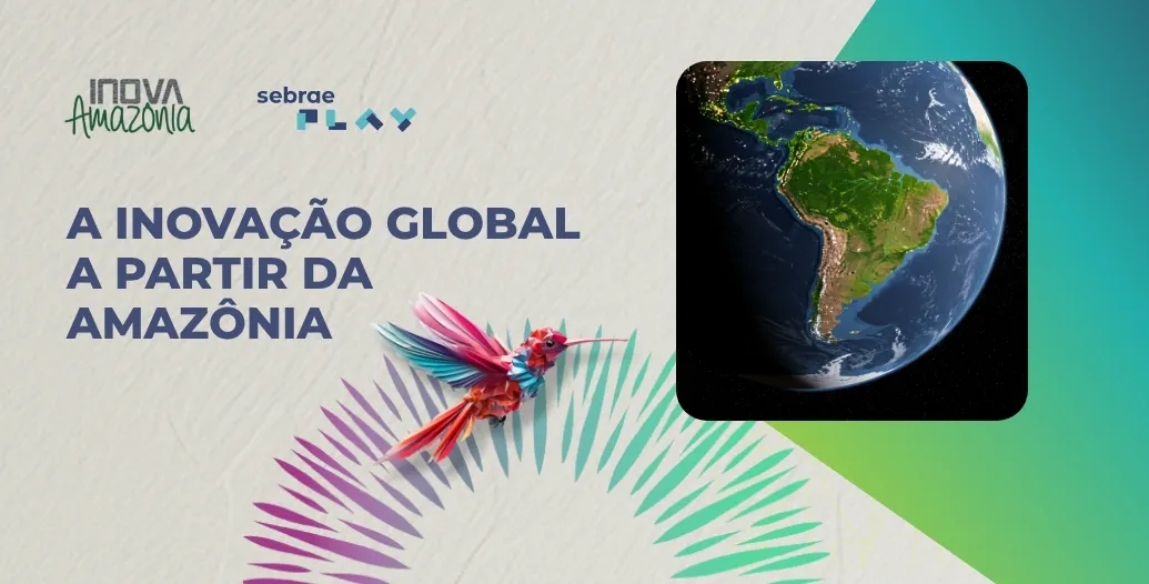 3-Sebrae_Play_A_inovacao_global_a_partir_da_Amazonia.jpg
